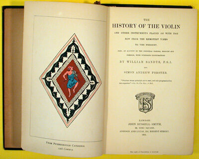 The History of the Violin and other Instruments Played on with the Bow from the Remotest Times to the Present. Also, an Account of the Principal Makers, English and Foreign, with Numerous Illustrations