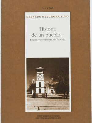 15293 Historia de un pueblo: Relatos y costumbres de Zaachila (Stidxacanu)