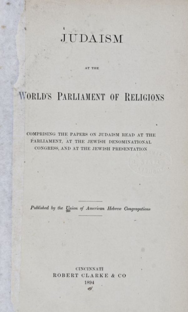 Judaism at the World's Parliament of Religions Comprising the Papers on Judaism Read at the Parliament, at the Jewish Denominational Congress, and at the Jewish Presentation