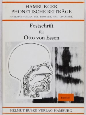 Hamburger Phonetische Beiträge: Untersuchungen zur Phonetik und Linguistik, Band 25 : Festschrift für Otto von Essen