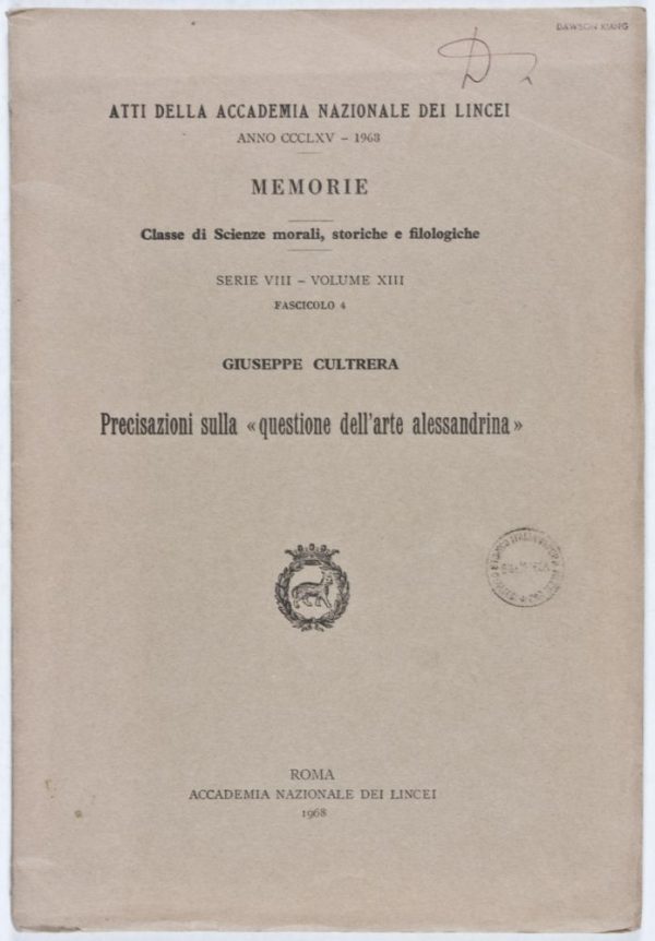 Atti della Accademia Nazionale dei Lincei. Anno CCCLXV - 1968. Memorie. Classe di Scienze morali, storiche e filologiche. Serie VIII - Volume XIII, Fascicolo 4: Precisazioni sulla "questione dell'arte alessandrina"