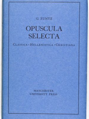 Opuscula Selecta: Classica - Hellenistica - Christiana