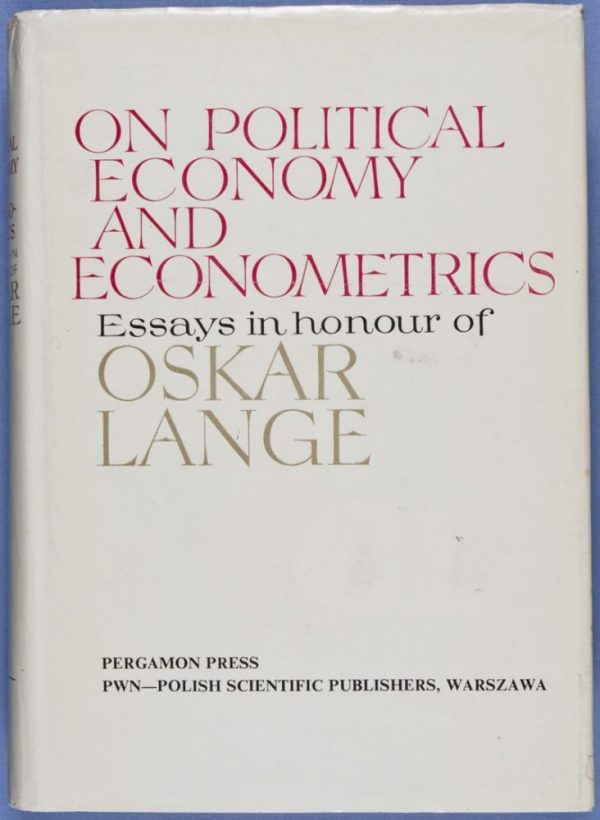 On Political Economy and Econometrics. Essays in Honour of Oskar Lange