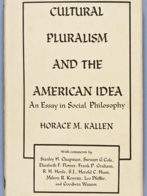 Cultural Pluralism and the American Idea: An Essay in Social Philosophy