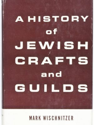 A History of Jewish Crafts and Guilds