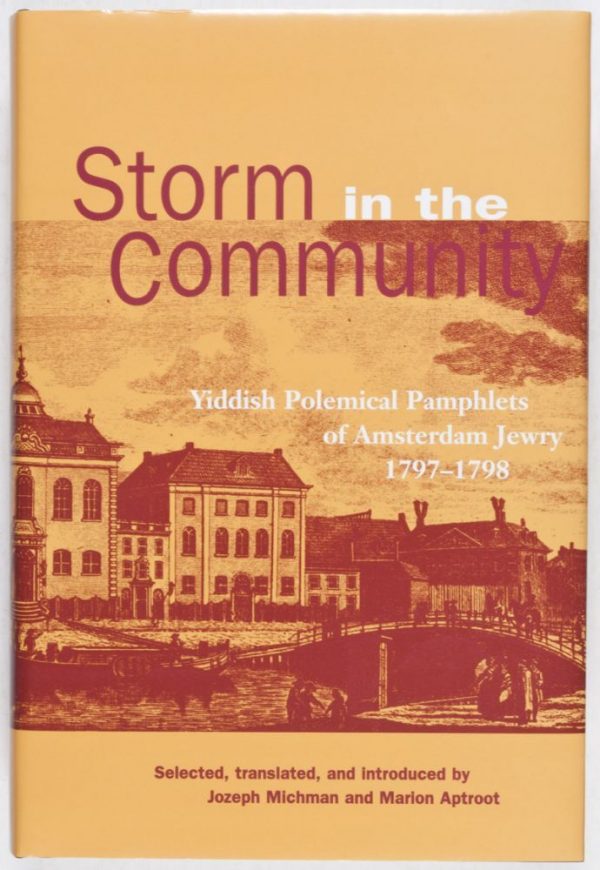 Storm in the Community: Yiddish Polemical Pamphlets of Amsterdam Jewry 1797-1798