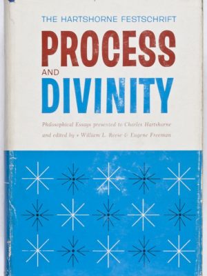 The Hartshorne Festschrift. Process and Divinity