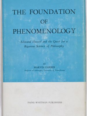 The Foundation of Phenomenology: Edmund Husserl and the Quest for a Rigorous Science of Philosophy
