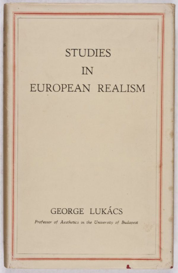 28787 Studies in European Realism: A Sociological SUrvey of the Writings of Balzac, Stendhal, Zola, Tolstoy, Gorki and Others