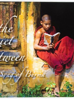 The Quiet Between: Song of Burma [Inscribed and signed by the author]