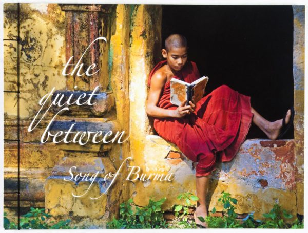 The Quiet Between: Song of Burma [Inscribed and signed by the author]