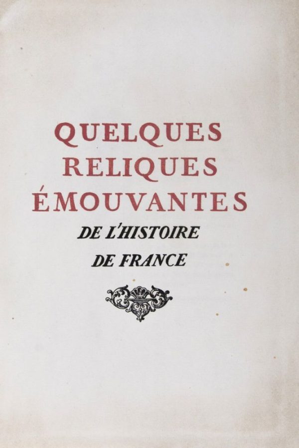 Quelques Reliques Émouvantes de l'Histoire de France