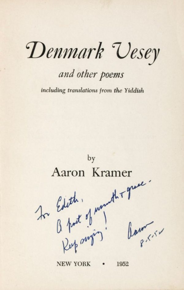 Denmark Vesey and Other Poems, including translations from the Yiddish [INSCRIBED AND SIGNED BY THE AUTHOR TO EDITH SEGAL*]