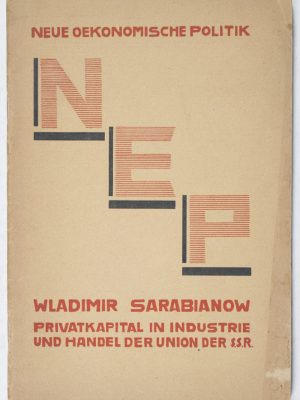 Neue Oekonomische Politik (NEP): Privatkapital in Industrie und Handel der Union der S. S. R.