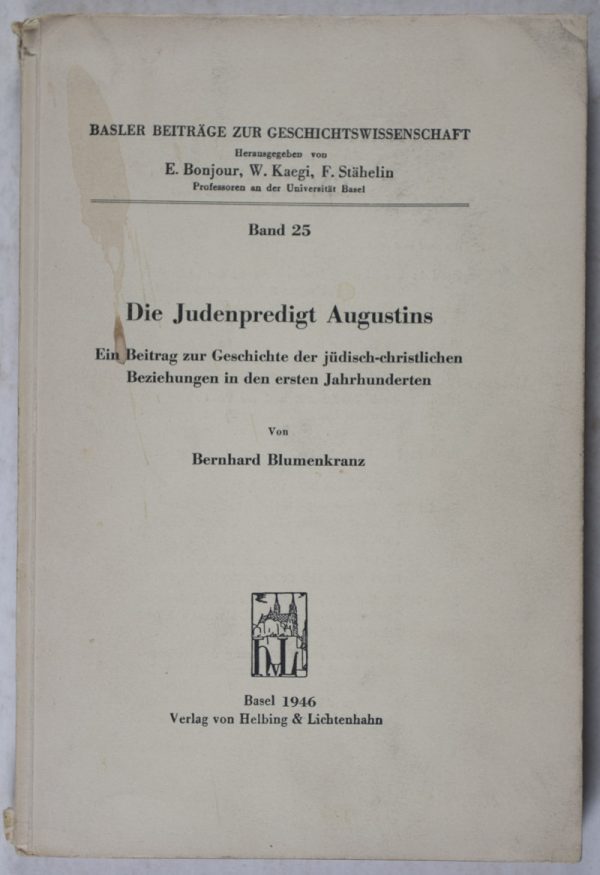 40730 Die Judenpredigt Augustins: Ein Beitrag zur Geschichte der jüdisch-christlichen Beziehungen in den ersten Jahrhunderten