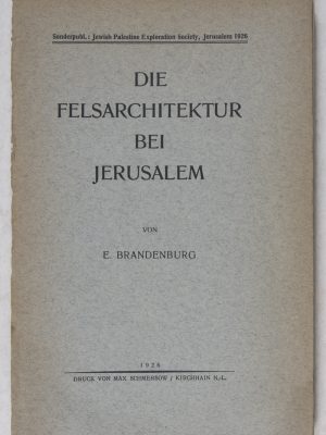 Die Felsenarchitektur bei Jerusalem by Brandenburg, E. Die Felsenarchitektur bei Jerusalem