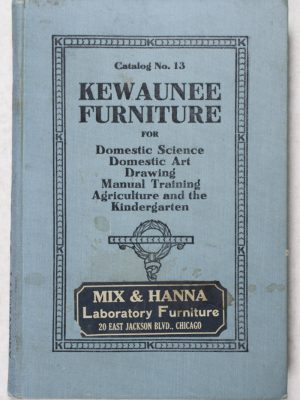 Catalog No. 13; Kewaunee Furniture for Domestic Science, Domestic Art, Drawing, Manual Training, Agriculture and the Kindergarten