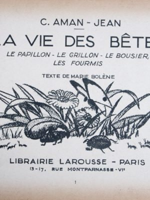 La Vie des Bêtes: Le Papillon, le Grillon, le Bousier, les Fourmis