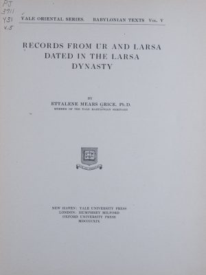 Records from Ur and Larsa Dated in the Larsa Dynasty [Yale Oriental Series. Babylonian Texts, Vol. V]