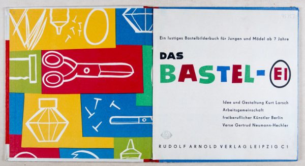 Das Bastel-Ei By Larsch, Kurt; Gertrud Neumann-Hechler Das Bastel-Ei