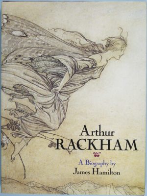 7267 Arthur Rackham: A Biography by James Hamilton