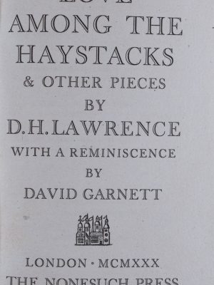 Love Among The Haystacks & Other Pieces with a Reminiscence by David Garnett.