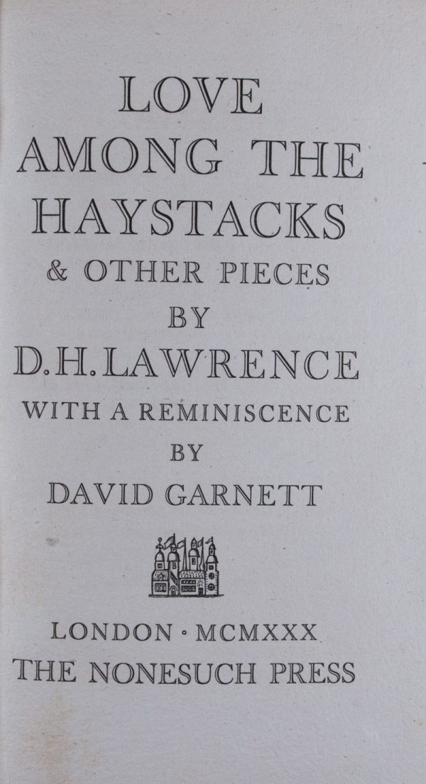 Love Among The Haystacks & Other Pieces with a Reminiscence by David Garnett.