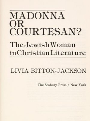 10541-1.jpg Madonna or Courtesan?: The Jewish Woman in Christian Literature