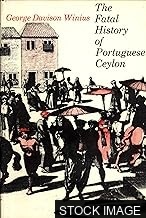 The Fatal History of Portuguese Ceylon: Transition to Dutch Rule