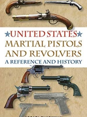 United States Martial Pistols and Revolvers