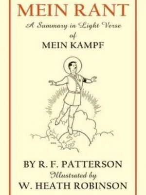 12194-1.jpg Mein Rant; A Summary in Light Verse of "Mein Kampf'