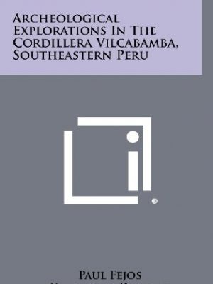 15163-1.jpg Archeological Explorations in the Cordillera Vilcabamba Southeastern Peru
