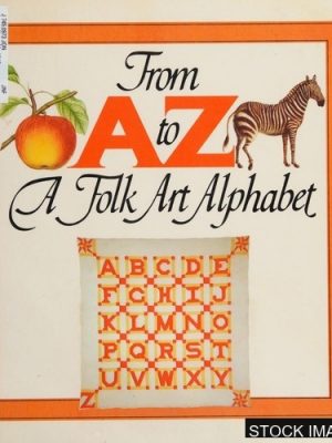 From A to Z: A Folk Art Alphabet