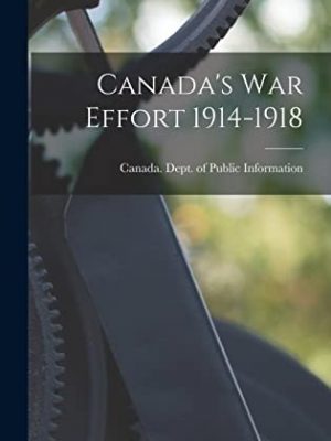 Canada's War Effort: 1914-1918