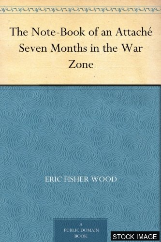 The Note-Book of an Attache: Seven Months in the War Zone. [INSCRIBED]