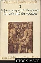 Le je-ne-sais-quoi et le presque-rien (complete in 3 vol.):
1) La Maniere et l'Occasion
2) La Meconnaissance: La Malentendu
3) La Volonte de Vouloir