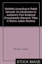 17649-1.jpg Mekhilta According to Rabbi Ishmael: An Introduction to Judaism's First Scriptural Encyclopedia