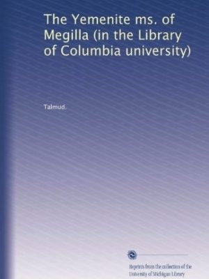 The Yemenite MS. of Megilla (In the Library of Columbia University)