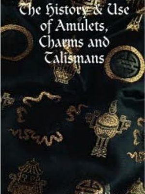 17932-1.jpg History of Amulets, Charms and Talismans: A Historical Investigation into their Nature and Origin (Totefot, Tephillin U'kameiyot)