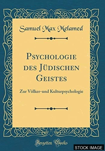 Psychologie des Jüdischen Geistes: Zur Völker- und Kulturpsychologie.
