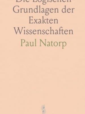 Die Logischen Grundlagen der exakten Wissenschaften