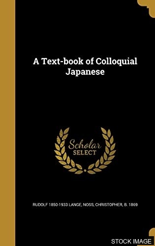 A Text-Book of Colloquial Japanese