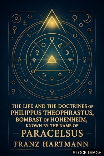 20018-1.jpg The Life and the Doctrines of Philippus Theophrastus Bombast of Hohenheim, known by the name of Paracelsus and the Substance of his Teachings Concerning Cosmology, Anthropology, Pneumatology, Magic and Sorcery, Medicine, Alchemy and Astrology, Philosophy and Theosophy Extracted and Translated from His Rare and Extensive Works and from Some Unpublished Manuscripts