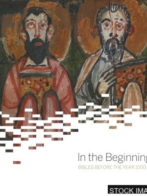 In the Beginning: Bibles Before the Year 1000