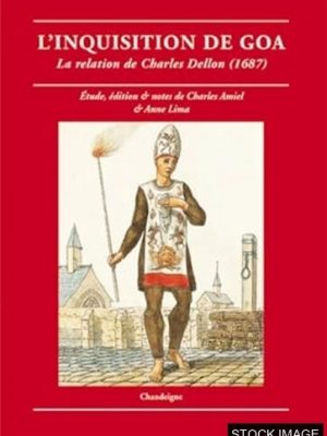 L'Inquisition de Goa: La relation de Charles Dellon (1687)