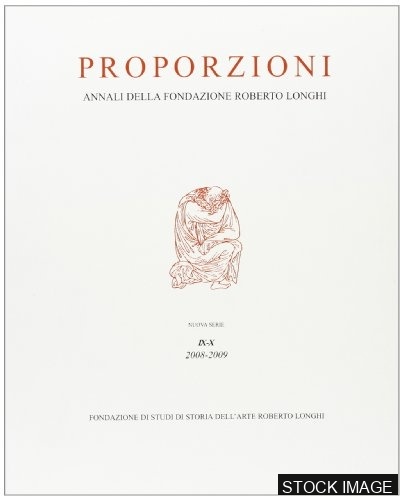 Proporzioni : Annali della Fondazione Roberto Longhi