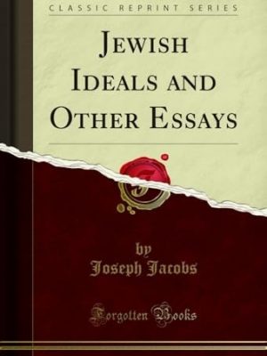 Jewish Ideals and other Essays