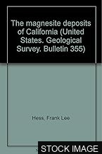United States Geological Survey. The Magnesite Deposits of California (Bulletin 355)