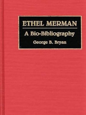 29964-1.jpg Ethel Merman. A Bio-Bibliography
