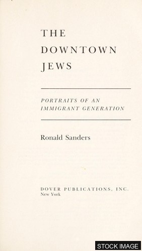 The Downtown Jews: Portraits of an Immigrant Generation